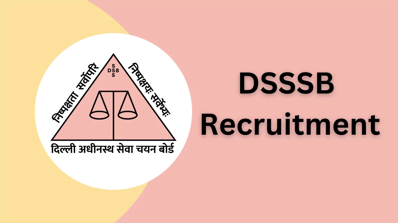 DSSSB Recruitment 2025: Over 2,000 Government Vacancies Announced Including Jail Warder, PGT, and More