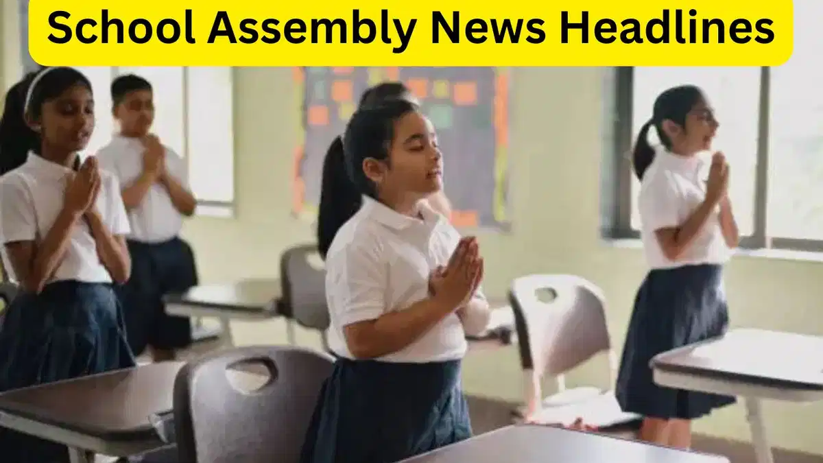 School Assembly News Headlines for July 7, 2025 Top Updates from India and Around the World